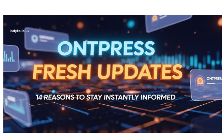 Ontpress Freshupdates: Your Complete Guide to Staying Updated Online ontpress freshupdates